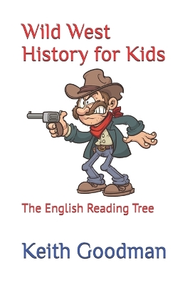 Wild West History for Kids: The English Reading Tree