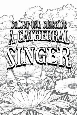 EXCLUSIVE COLORING BOOK Edition of James Lane Allen's A Cathedral Singer