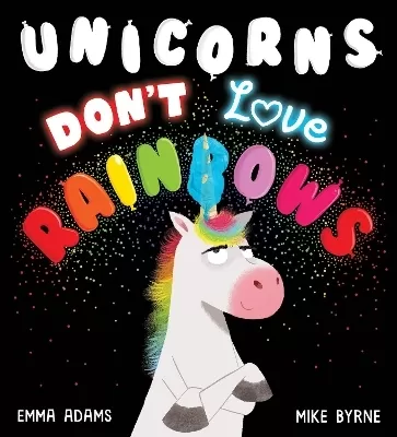 Unicorns Don't Love Rainbows (PB)