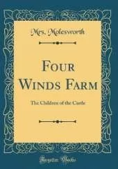 Four Winds Farm: The Children of the Castle (Classic Reprint)