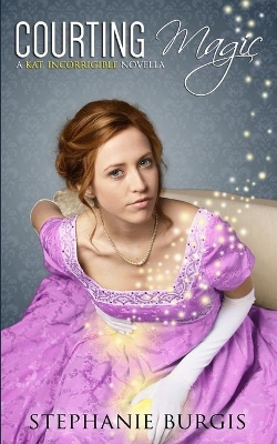 Courting Magic: A Kat, Incorrigible Novella