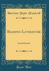 Reading-Literature: Fourth Reader (Classic Reprint)