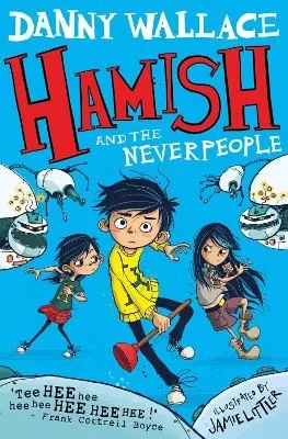 HAMISH AND THE NEVERPEOPLE BY DANNY WALLACE & JAMIE LITTLER