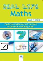 Real Life Maths: Exploring Mathematical Concepts in Practical Everyday Ways