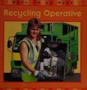 Recycling Operative