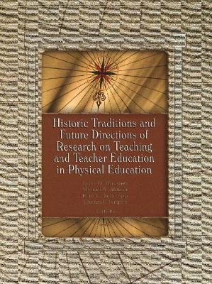 Historic Traditions & Future Directions of Research on Teaching & Teacher Education in Physical Education
