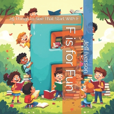 F is for Fun: 25 Things to See That Start With F