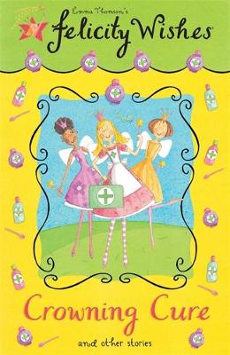 Felicity Wishes: Crowning Cure