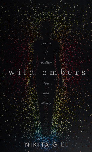 Wild Embers: Poems of Rebellion, Fire and Beauty