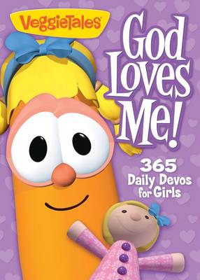 God Loves Me! for Girls: 365 Daily Devotions for Girls