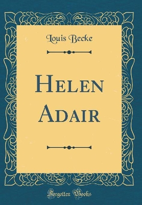 Helen Adair (Classic Reprint)