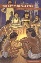 The Boy with Pale Eyes: A Story of the Indus Valley