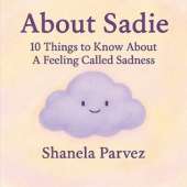 About Sadie: 10 Things to Know About A Feeling Called Sadness