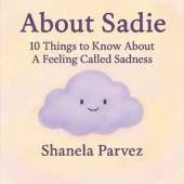 About Sadie: 10 Things to Know About A Feeling Called Sadness
