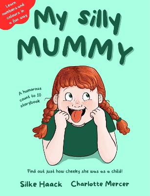 My Silly Mummy: Learn Numbers and Colours in a Fun Way