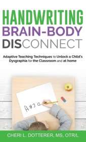 Handwriting Brain Body Disconnect: Adaptive Teaching Techniques to Un