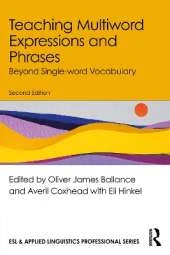 Teaching Multiword Expressions and Phrases: Beyond Single-word Vocabulary