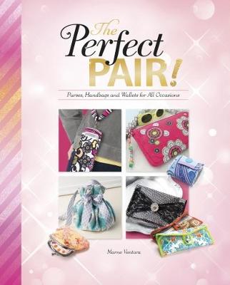 The Perfect Pair!: Purses, Handbags and Wallets for All Occasions