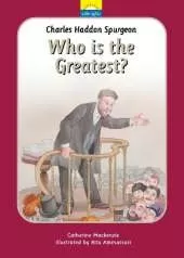 Charles Spurgeon:  Who Is the Greatest?