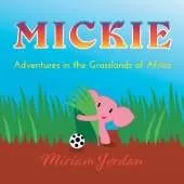 Mickie...Adventures in the Grasslands of Africa