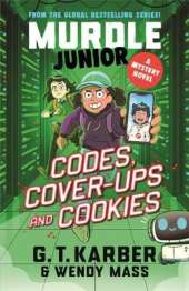 Murdle Junior Mysteries: Codes, Cover-ups and Cookies: A Mystery Novel