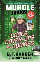 Murdle Junior Mysteries: Codes, Cover-ups and Cookies: A Mystery Novel