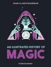 An Illustrated History of Magic