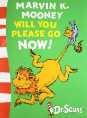 Marvin K. Mooney Will You Please Go Now!: Green Back Book