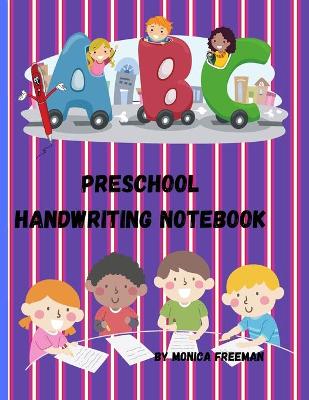 Preschool handwriting notebook: Awesome 120 Blank Dotted Lined Writing Pages for Students Learning to Write Letters