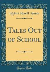 Tales Out of School (Classic Reprint)