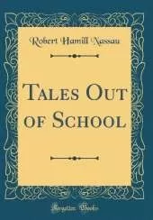 Tales Out of School (Classic Reprint)