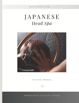 Japanese Head Spa Training Manual: Step-by-Step