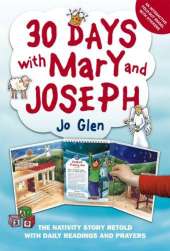 30 Days with Mary and Joseph: The Nativity Story Retold