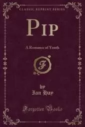 Pip: A Romance of Youth (Classic Reprint)