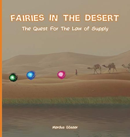 Fairies In The Desert: The Quest For The Law Of Supply