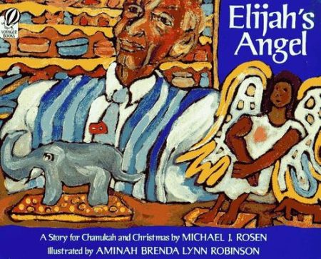 Elijah's Angel: A Story for Chanukah and Christmas