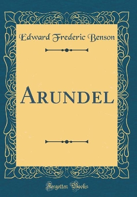 Arundel (Classic Reprint)