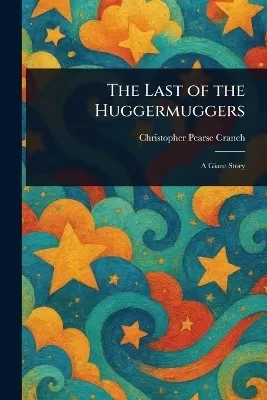 The Last of the Huggermuggers