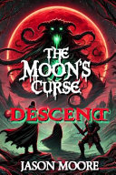 The Moon's Curse: Descent