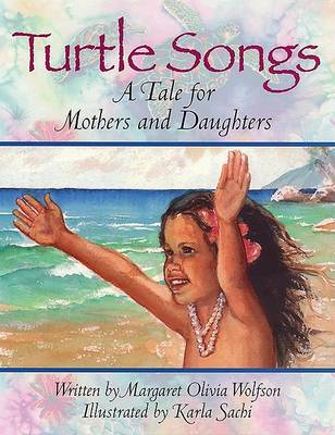 Turtle Songs: A Tale for Mothers and Daughters