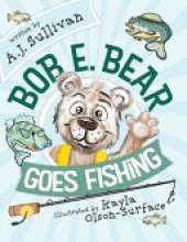 Bob E. Bear Goes Fishing