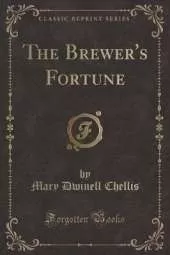The Brewer's Fortune (Classic Reprint)