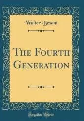 The Fourth Generation (Classic Reprint)