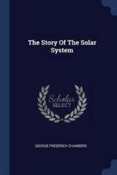 The Story of the Solar System