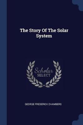 The Story of the Solar System