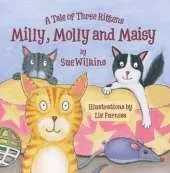 A Tale of Three Kittens - Milly, Molly and Maisy