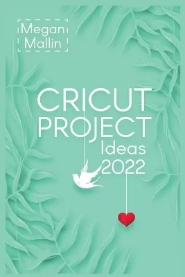 Cricut Project Ideas 2022