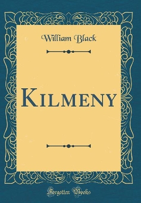 Kilmeny (Classic Reprint)