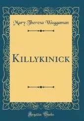 Killykinick (Classic Reprint)