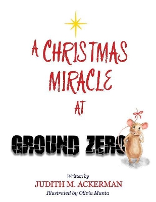 A CHRISTMAS MIRACLE AT GROUND ZERO